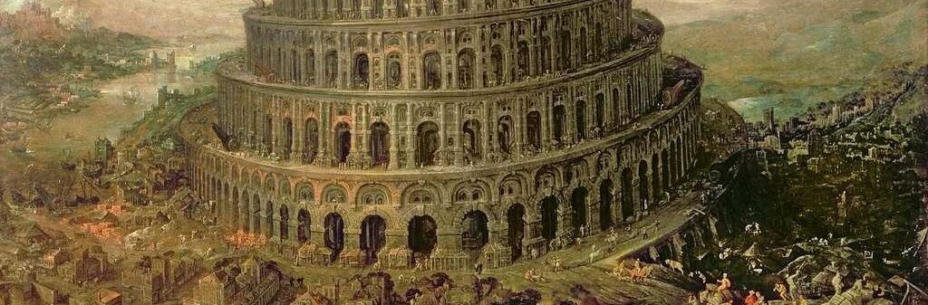 Babel… Le summum de la construction humaine